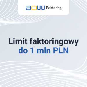 Limit faktoringowy do 1&nbsp;mln&nbsp;PLN