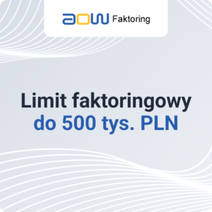 Limit faktoringowy do 500&nbsp;tys.&nbsp;PLN